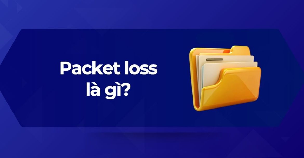 Ảnh đại diện Packet loss là gì