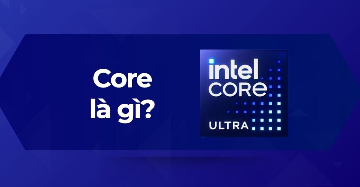 Core CPU là gì