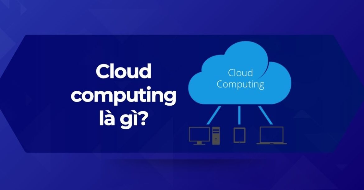 Tổng quan về Cloud computing (điện toán đám mây)