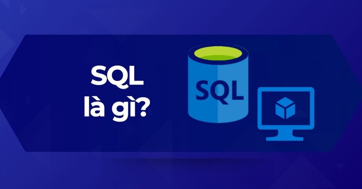 Tổng quan về SQL (Structured Query Language)