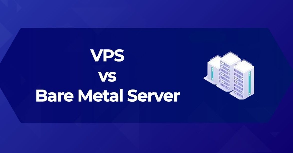 Ảnh đại diện VPS vs Bare Metal Server