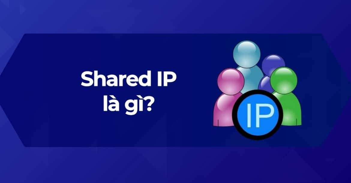 Tìm hiểu Shared IP là gì