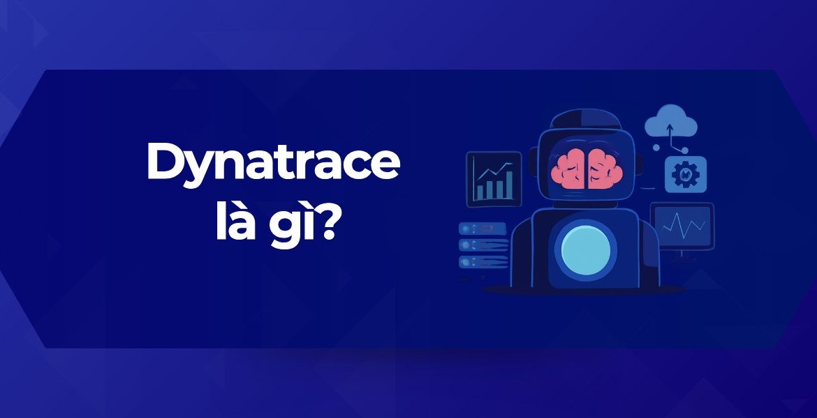 Tổng quan Dynatrace