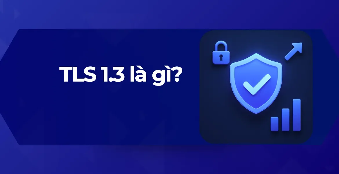 Tổng quan về TLS 1.3