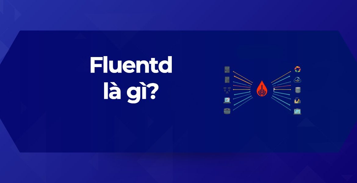 Tổng quan Fluentd
