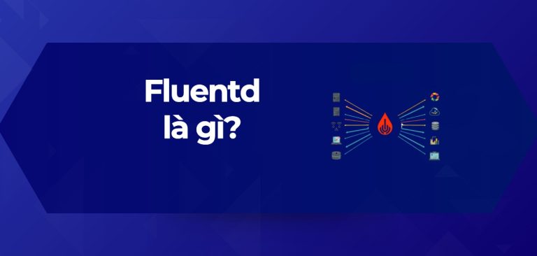 Tổng quan Fluentd