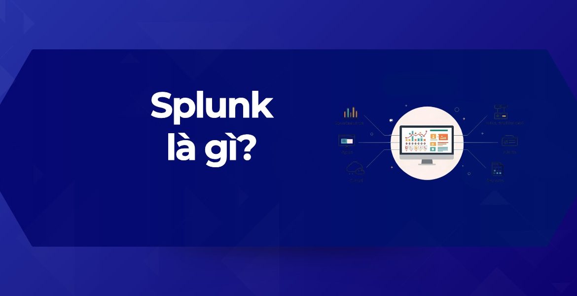 Tổng quan Splunk